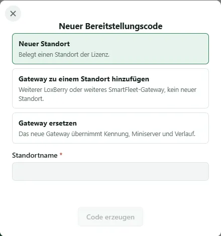 Popup Neuer Bereitstellungscode mit den drei Wegen Neuer Standort, Gateway zu einem Standort hinzufügen und Gateway ersetzen und dem Feld Standortname